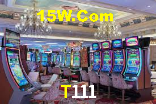 T111,T111 Bet
