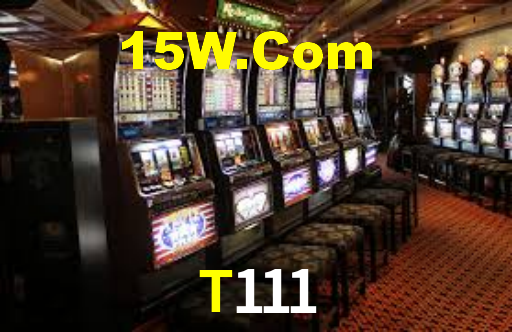 T111,T111 Bet